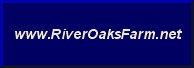 www.RiverOaksFarm.net